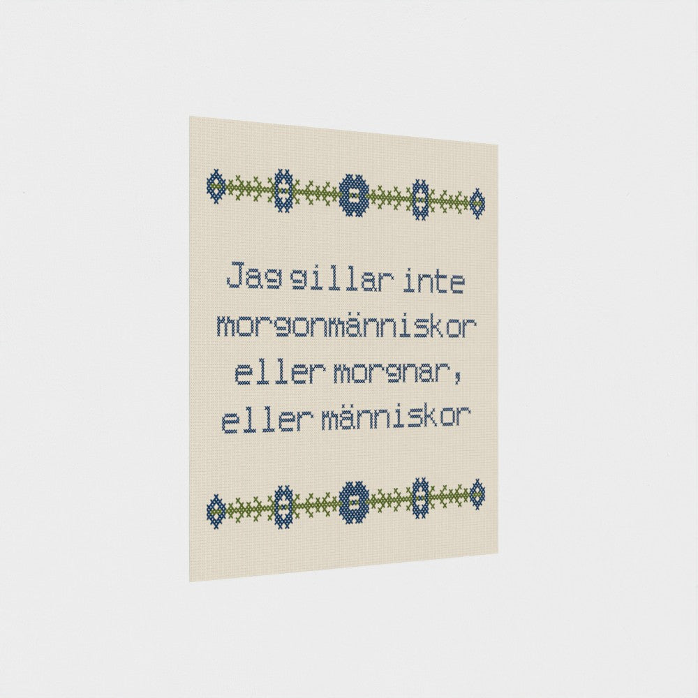 Jag gillar inte morgonmänniskor eller morgnar, eller människor