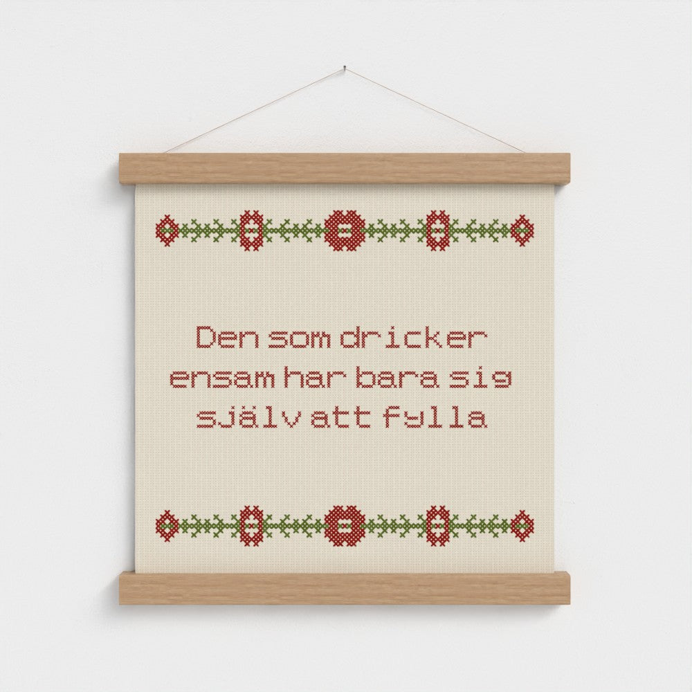 Den som dricker ensam har bara sig själv att fylla