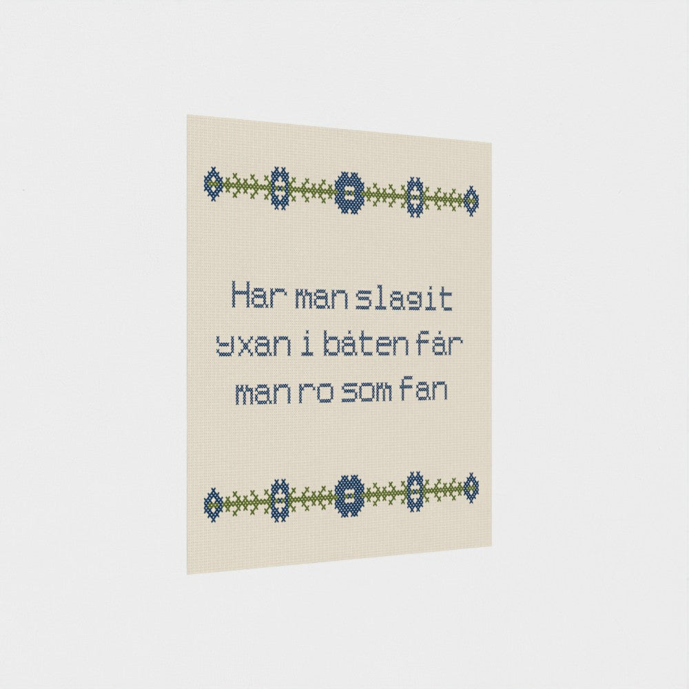 Har man slagit yxan i båten får man ro som fan