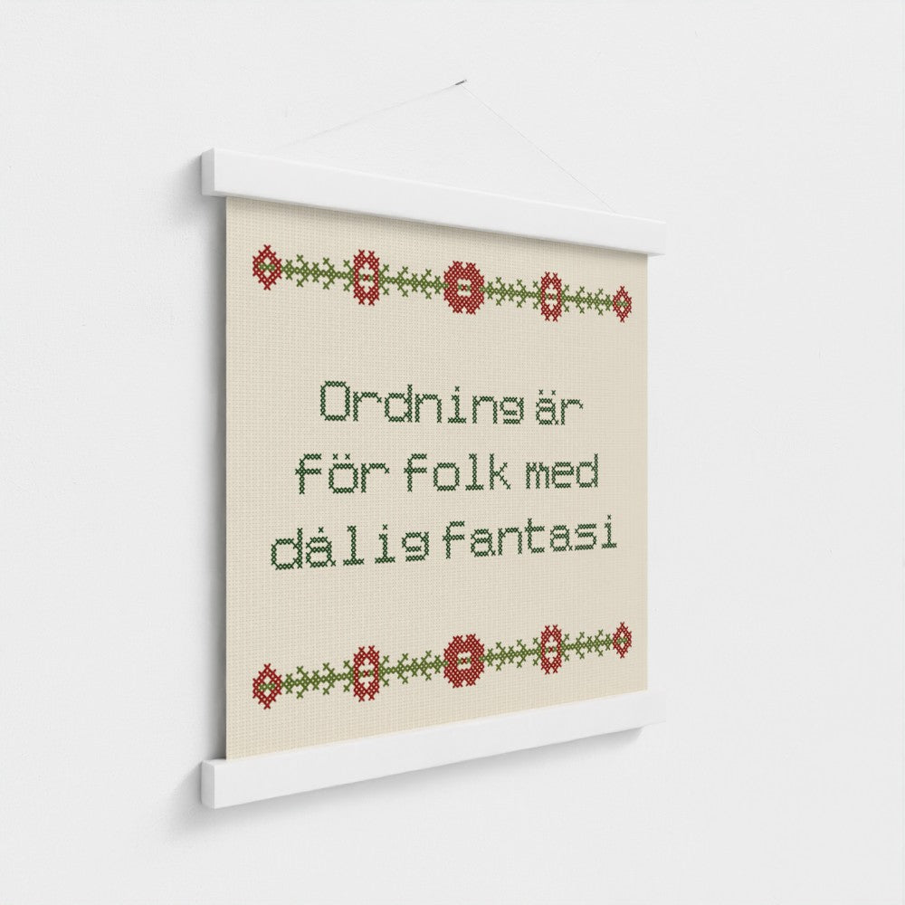 Ordning är för folk med dålig fantasi