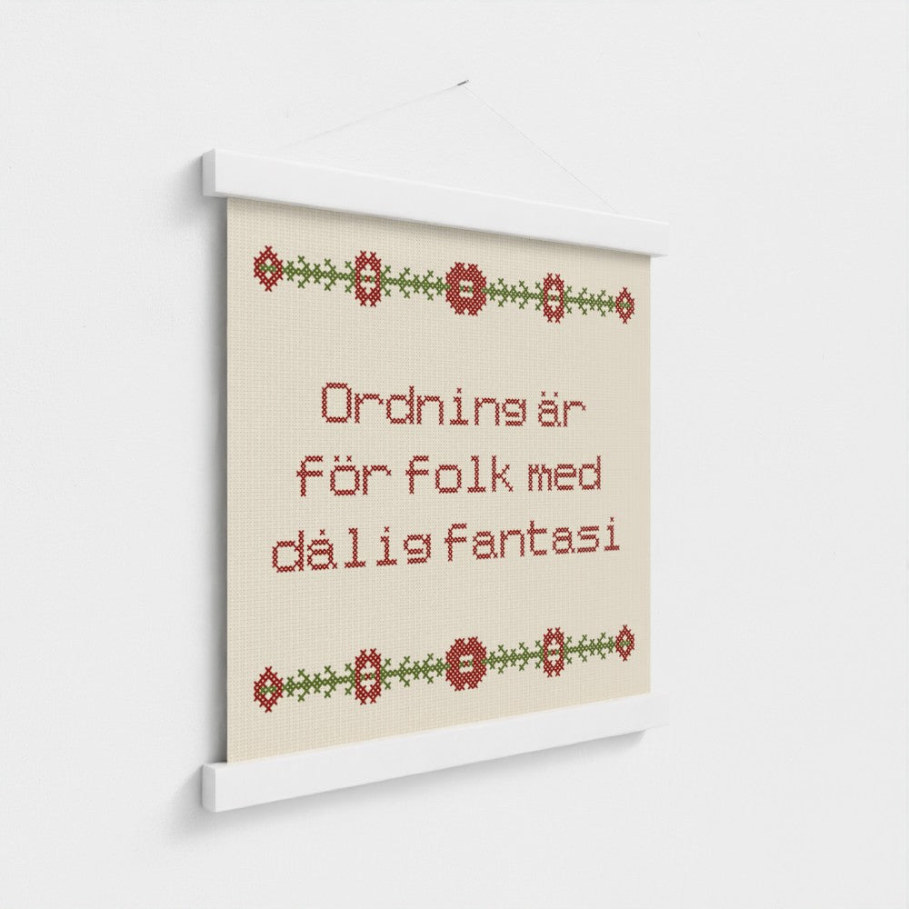Ordning är för folk med dålig fantasi